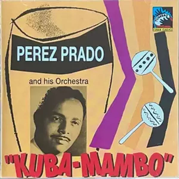 "Kuba-Mambo" (1947-1949) - Perez Prado And His Orchestra
