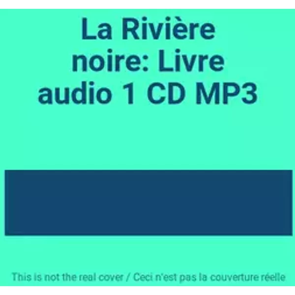 La Rivière noire: Livre audio 1 CD MP3
