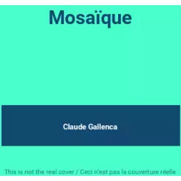Mosaïque - Claude Gallenca