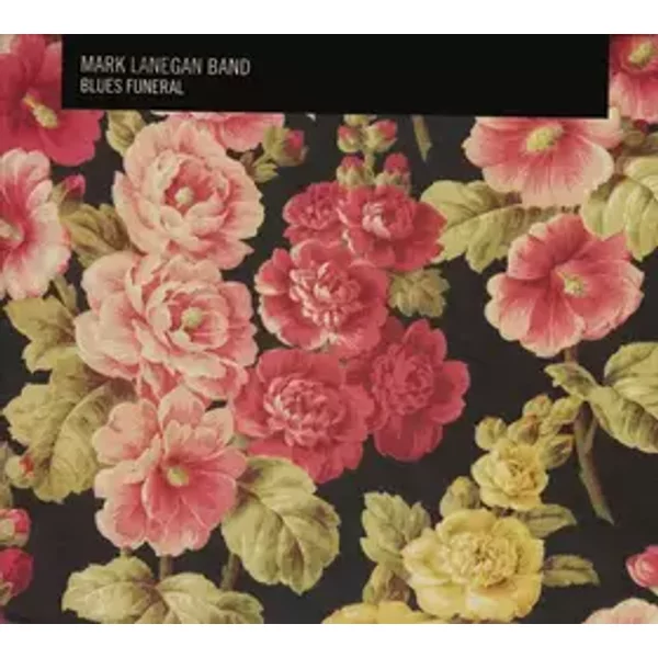 Blues Funeral - Mark Lanegan Band