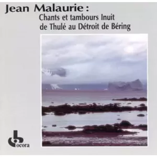 Chants Et Tambours Inuit De Thulé Au Détroit De Béring - Jean Malaurie