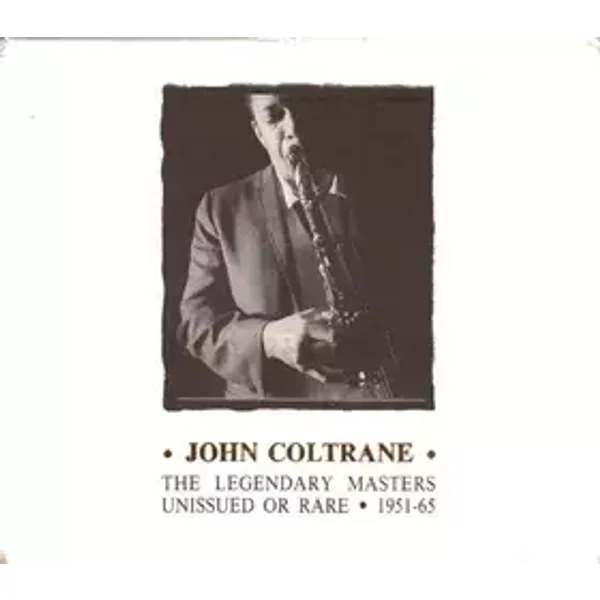 The Legendary Masters Unissued Or Rare 1951-65 - John Coltrane