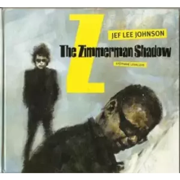 The Zimmerman Shadow - Jef Lee Johnson