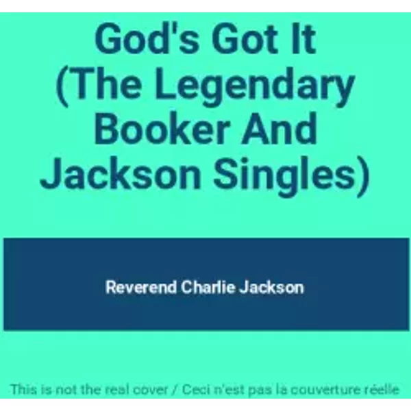 God's Got It (The Legendary Booker And Jackson Singles) - Reverend Charlie Jackson