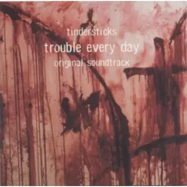 Trouble Every Day (Original Soundtrack) - Tindersticks