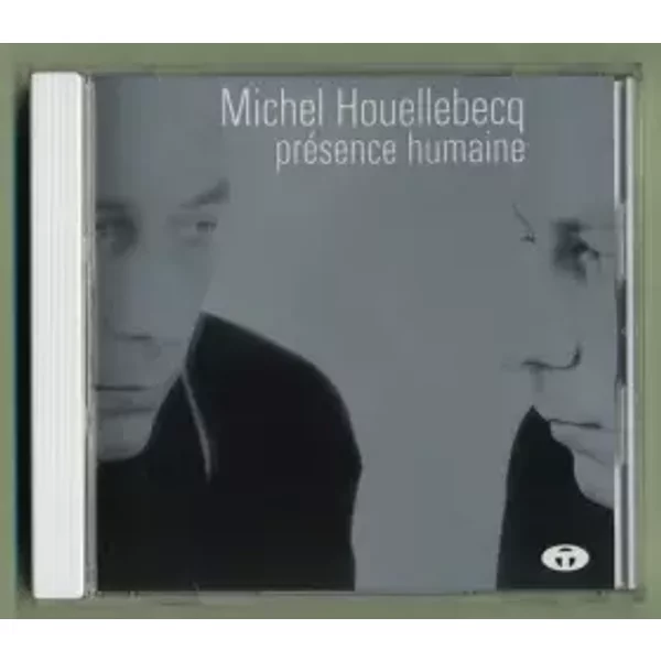 Présence Humaine - Michel Houellebecq