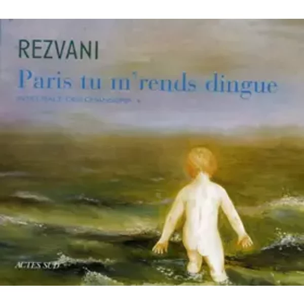 Paris, tu m'rends dingue ! - Serge Rezvani