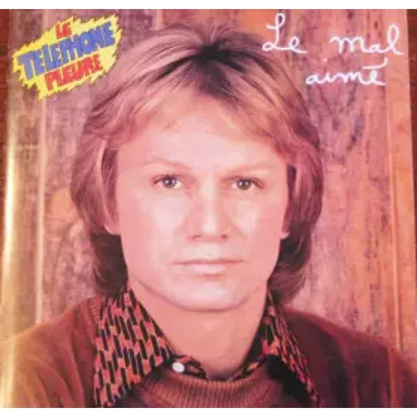 Le Telephone Pleure. Le Mal Aimé - Claude François
