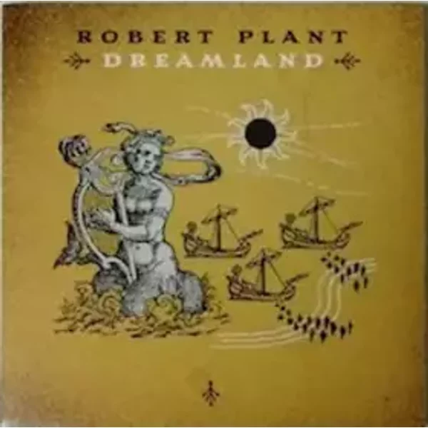 Dreamland - Robert Plant