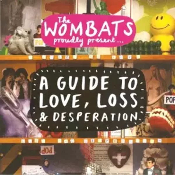A Guide To Love, Loss & Desperation - The Wombats