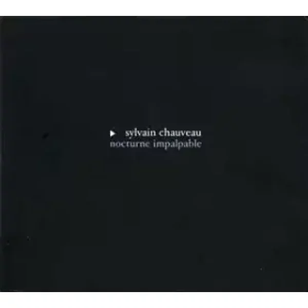 Nocturne Impalpable - Sylvain Chauveau