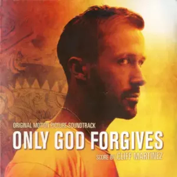 Only God Forgives (Original Motion Picture Soundtrack) - Cliff Martinez