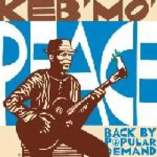 Peace... Back By Popular Demand - Keb' Mo'
