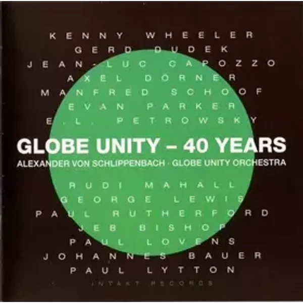 Globe Unity - 40 Years - Alexander Von Schlippenbach, Globe Unity Orchestra