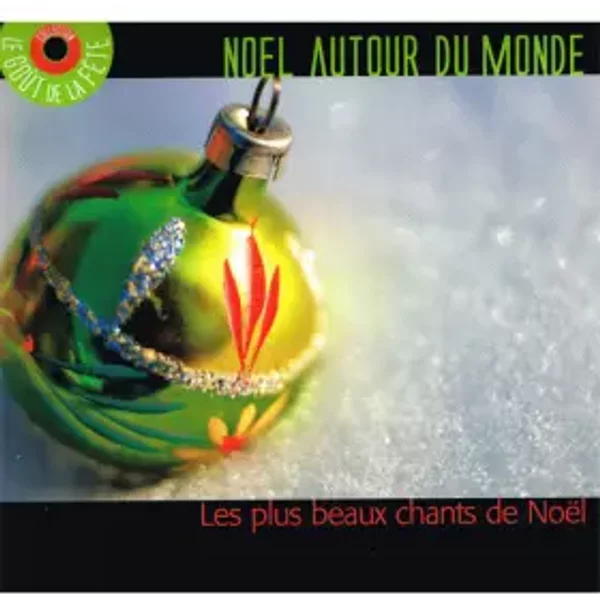 Noël Autour Du Monde - Les Plus Beaux Chants de Noël - Various