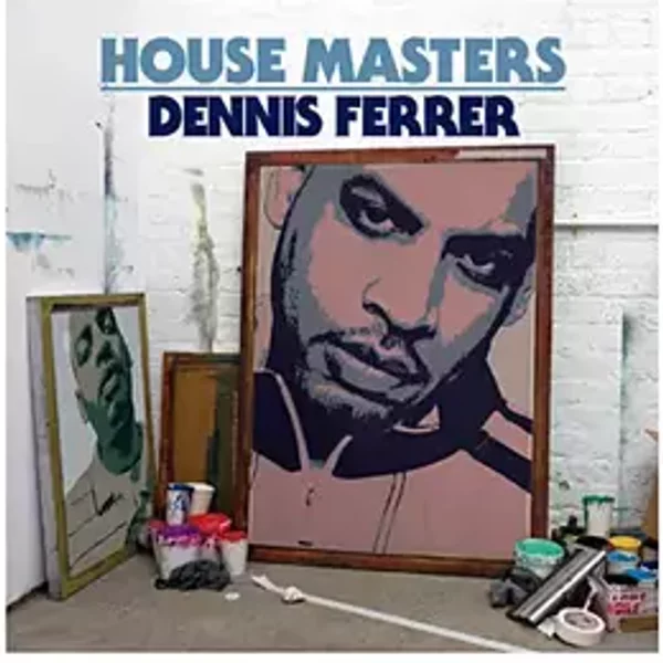 House Masters - Dennis Ferrer