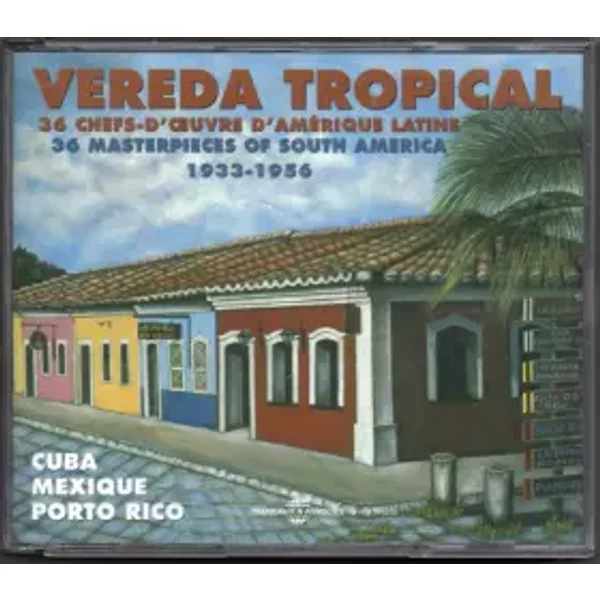 Vereda Tropical (36 Chefs D'Oeuvre D'Amérique Latine, 36 Masterpieces Of South America 1933-1956) - Various