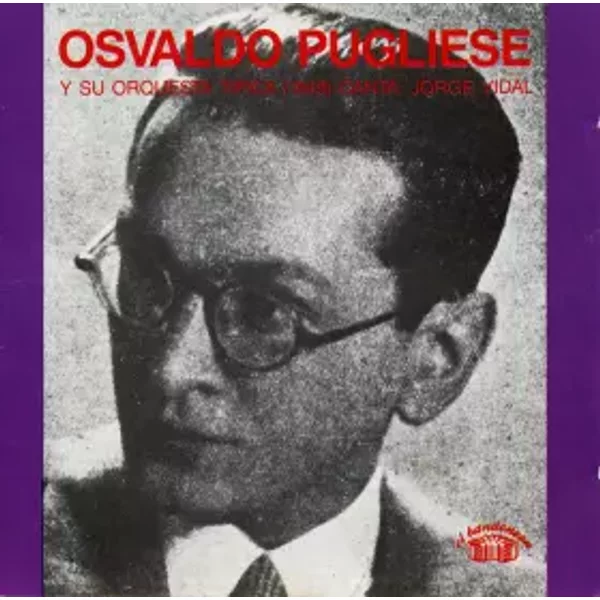 Osvaldo Pugliese Y Su Orquesta Típica (1949) - Osvaldo Pugliese Y Su Orquesta Típica