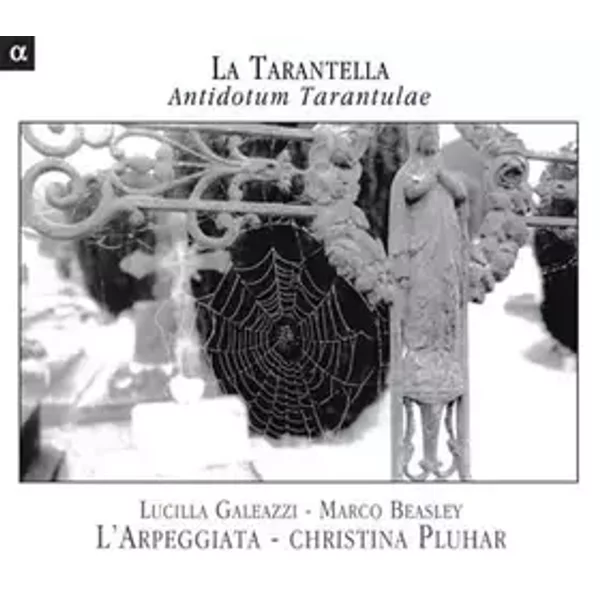 La Tarantella - Antidotum Tarantulae - Lucilla Galeazzi, L'Arpeggiata, Christina Pluhar, Marco Beasley