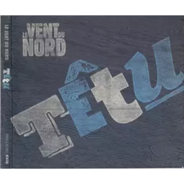 Têtu - Le Vent Du Nord