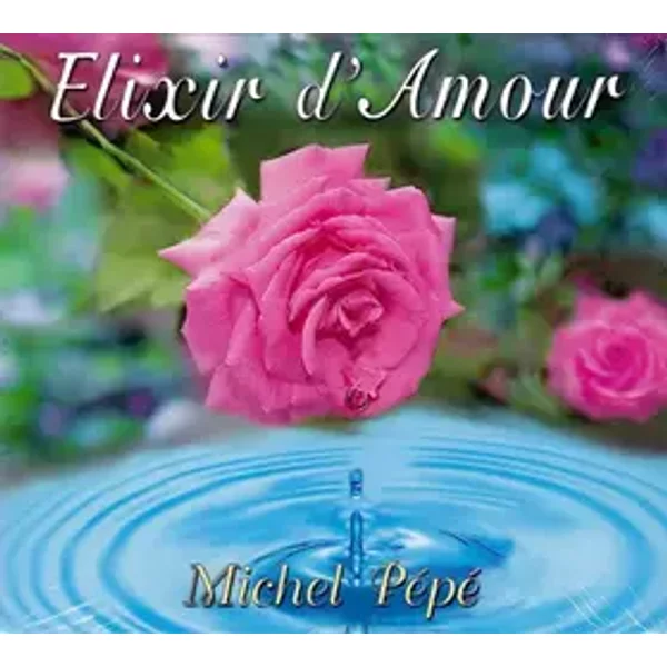 Elixir D'Amour - Michel Pépé