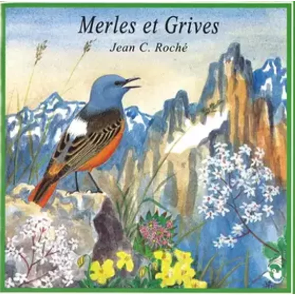 Merles Et Grives / Larger Thrushes - Jean C. Roché