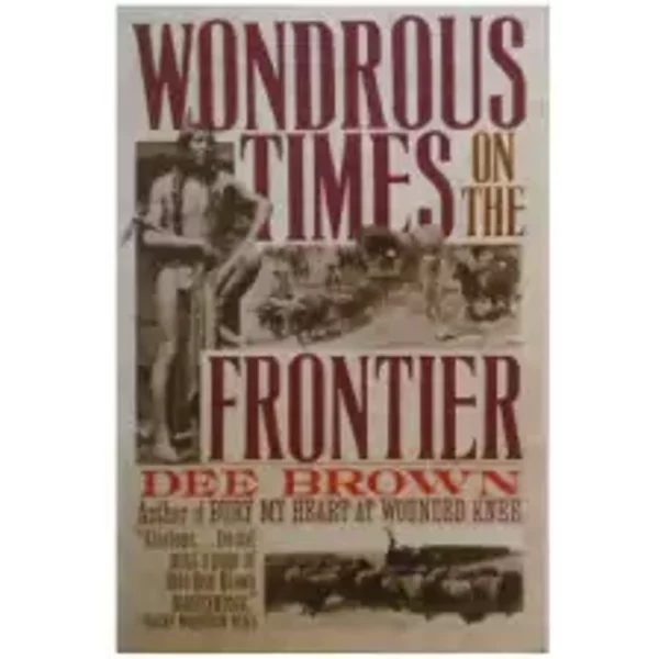 Wondrous Times On The Frontier - Dee Brown-image