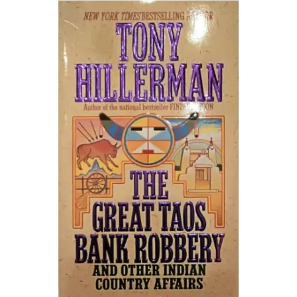 The Great Taos Bank Robbery and Other Indian Country Affairs - Tony Hillerman
