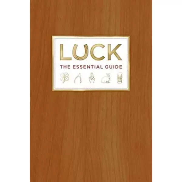 Luck: The Essential Guide - Deborah Aaronson, Kevin Kwan