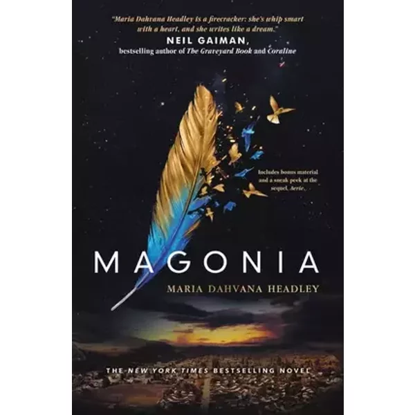 Magonia: A YA Fantasy About Love and Loyalty Colliding Between Parallel Worlds―Where a Girl Must Choose - Maria Dahvana Headley