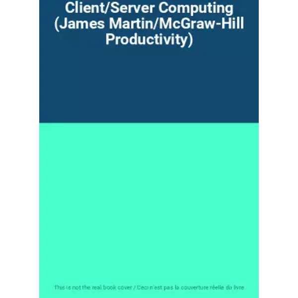 Client/Server Computing (James Martin/McGraw-Hill Productivity)