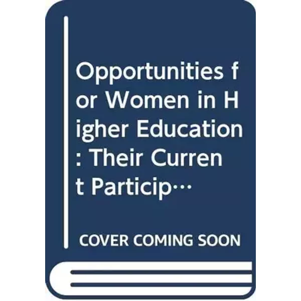 Opportunities for women in higher education;: Their current participation, prospects for the future, and recommendations for action - Carnegie Commission on Higher Education