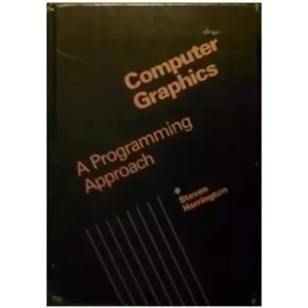 Computer Graphics: A Programming Approach - Steven Harrington