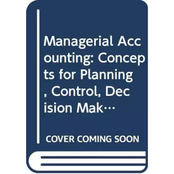 Managerial Accounting - Ray H. Garrison, Eric W. Noreen