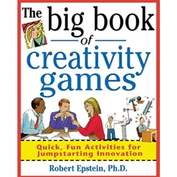 The Big Book Of Creativity Games: Quick, Fun Acitivities For Jumpstarting Innovation - Epstein-image