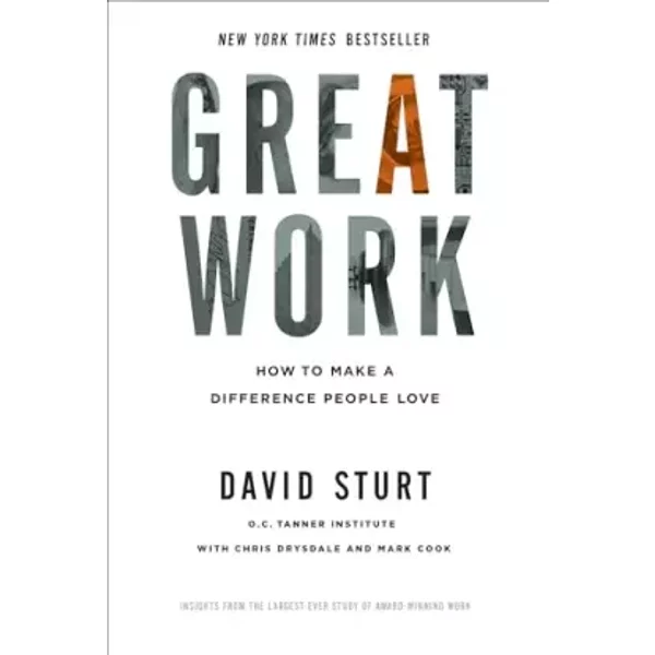 Great Work: How To Make A Difference People Love - David Sturt-image