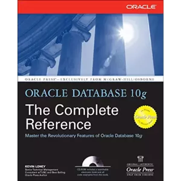 Oracle Database 10g: The Complete Reference (Osborne ORACLE Press Series) - Kevin Loney