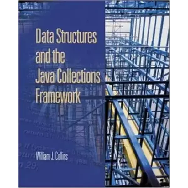 Data Structures and the Java Collections Framework - William Collins