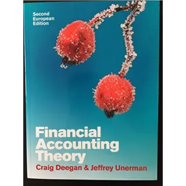 Financial Accounting Theory (UK Higher Education Business Accounting) - Craig Deegan