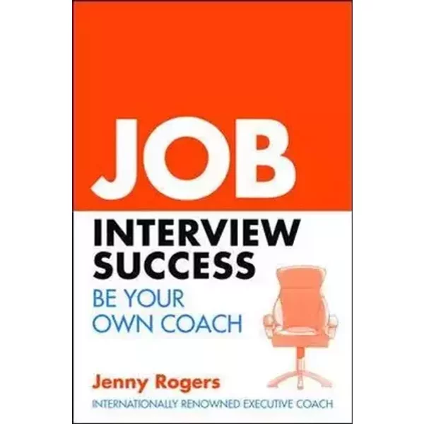 Job Interview Success: Be Your Own Coach - Jenny Rogers
