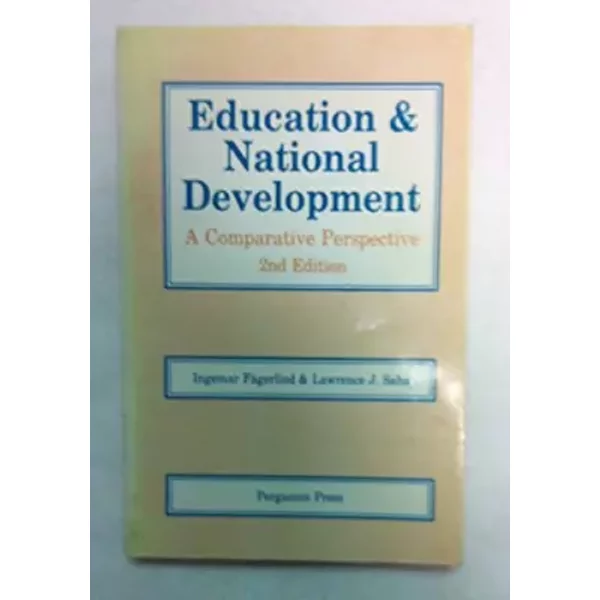 Education & National Development, Second Edition: A Comparative Perspective - I. Fagerlind, L. J. Saha