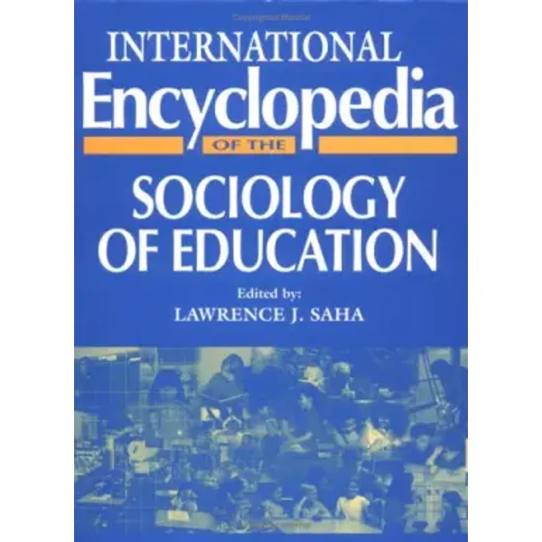 International Encyclopedia of the Sociology of Education