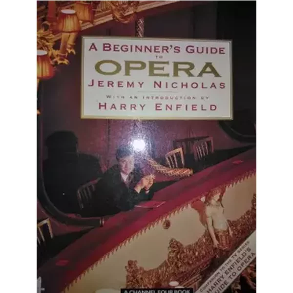 Beginners Guide To Opera - J Nicholas