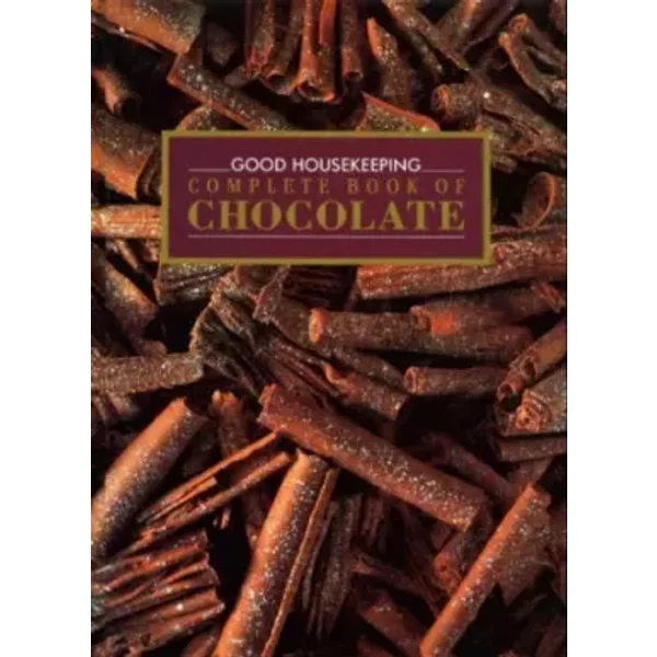 Gh Complete Book of Chocolate - Good Housekeeping