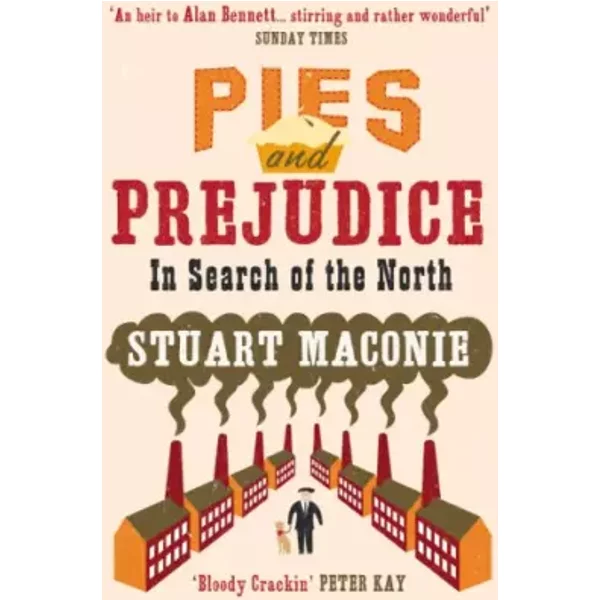 Pies And Prejudice: In Search Of The North - Stuart Maconie-image