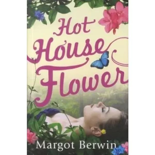 Hot House Flower - Margot Berwin