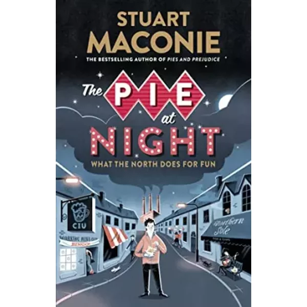 The Pie At Night: In Search Of The North At Play - Stuart Maconie-image
