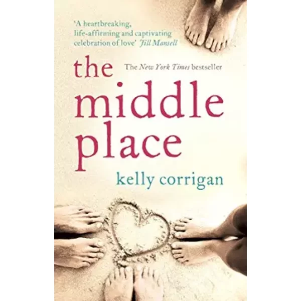 Middle Place - Kelly Corrigan