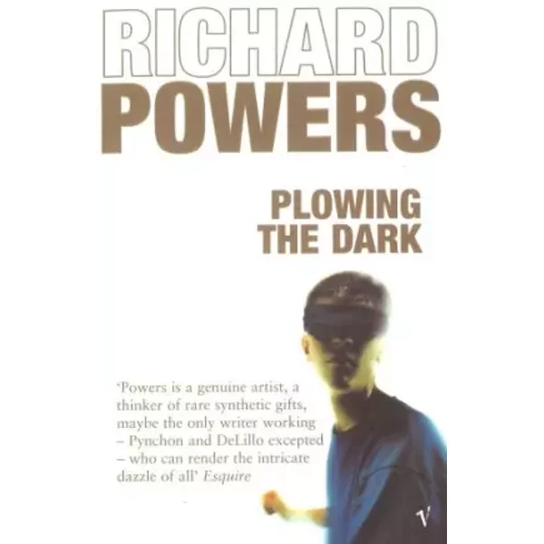 Plowing The Dark - Richard Powers