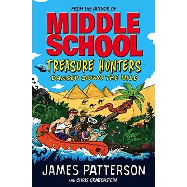 Treasure Hunters: Danger Down the Nile - James Patterson James Patterson